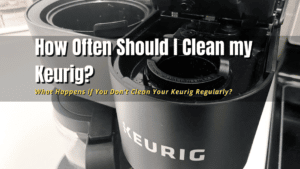 how often to clean keurig
