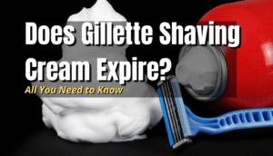 Does Gillette Shaving Cream Expire?
