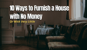 low cost method to furnish house no money. Dark inside a home with older furniture