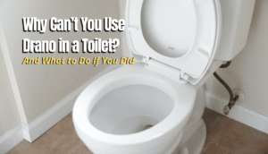 Can You Use Drano in a Toilet