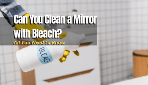 clean mirror using bleach