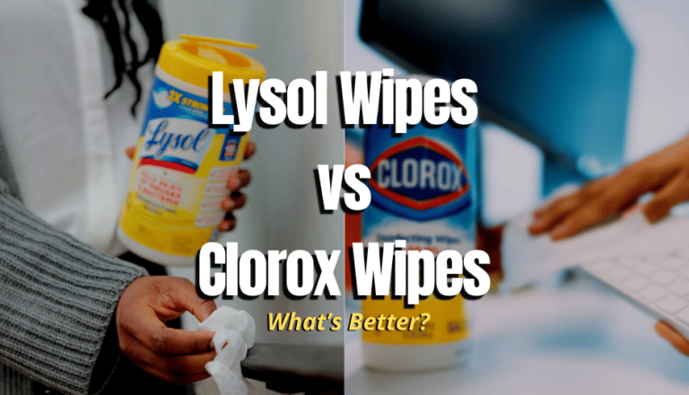 Lysol Wipes vs Clorox Wipes | What’s Better? - MyHomeDwelling