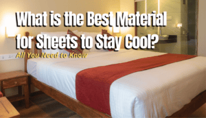 Best Material for Sheets to Stay Cool