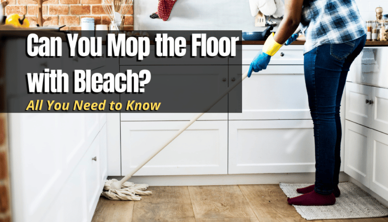 Can You Mop The Floor With Bleach MyHomeDwelling