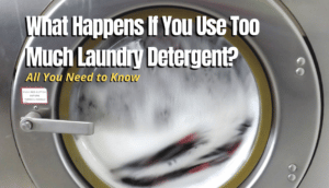 too much laundry detergent