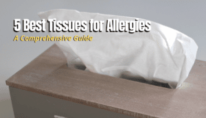 Best Tissues for Allergies