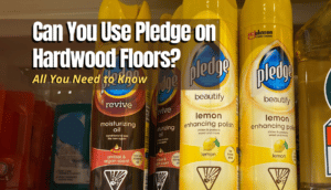 Can You Use Pledge on Hardwood Floors