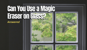 how to clean glass with magic eraser