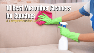 Microfiber Cleaners for Couches