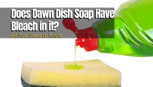 Does Dawn Dish Soap Have Bleach in it