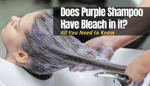 Does Purple Shampoo Have Bleach in it