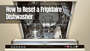 Reset a Frigidaire Dishwasher