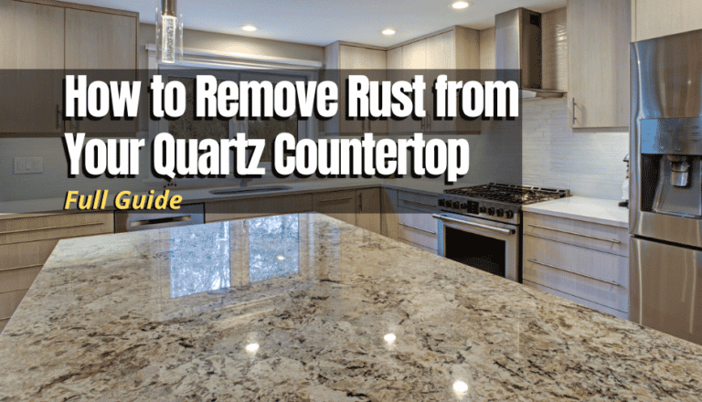 How to Remove Rust from Your Quartz Countertop (Full Guide ...