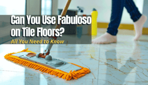 Can You Use Fabuloso on Tile Floors