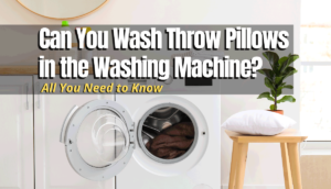 Can You Wash Throw Pillows in the Washing Machine