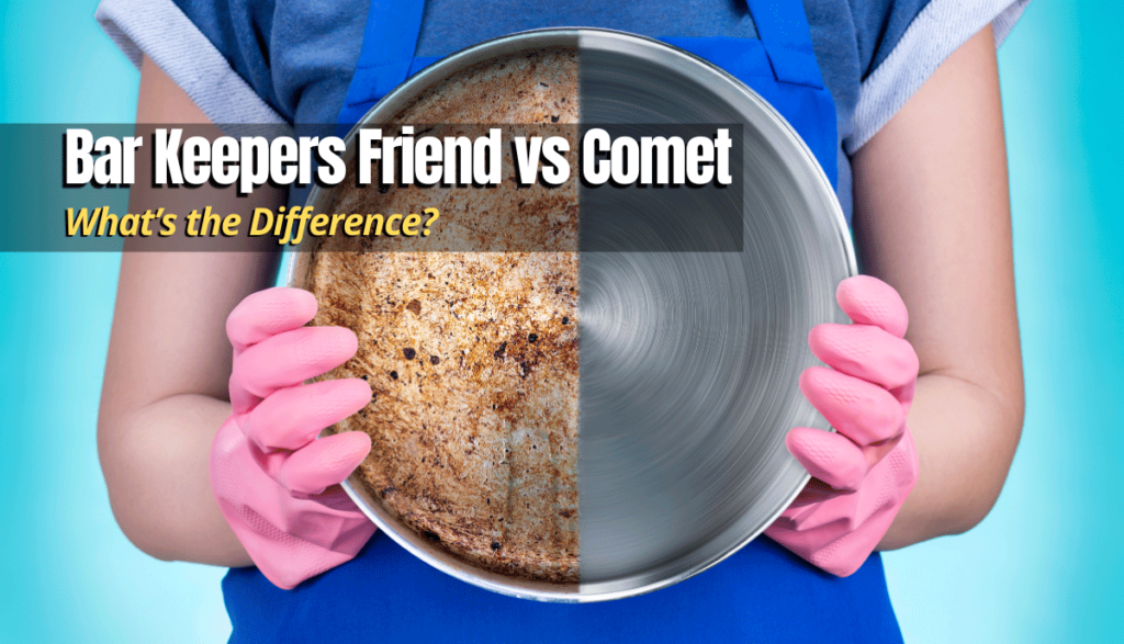 Bar Keepers Friend vs Comet What’s the Difference? MyHomeDwelling